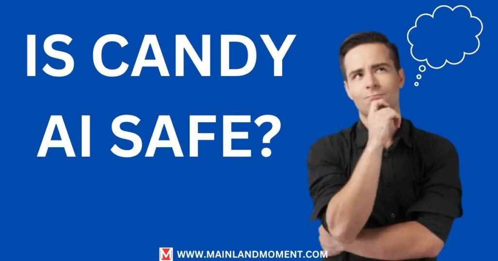 Is Candy AI Safe